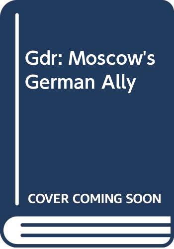 Beispielbild fr GDR: Moscow's German Ally zum Verkauf von Wonder Book