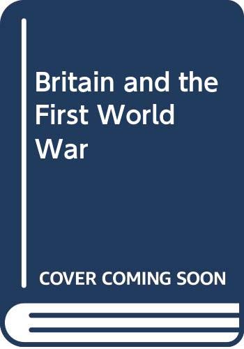 9780044451082: Britain and the First World War