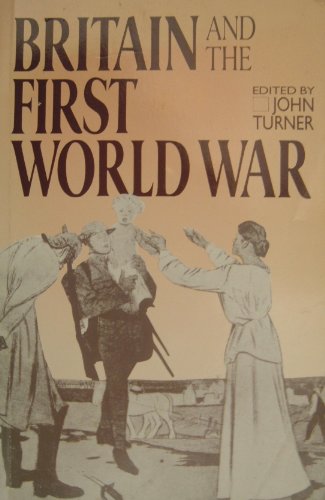 Beispielbild fr Britain and the First World War zum Verkauf von Berry Hill Book Shop