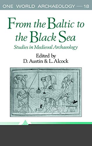 9780044451198: From the Baltic to the Black Sea: Studies in Medieval Archaeology (One World Archaeology)