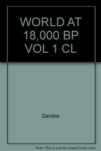 The World at 18 000 Bp. Volume 1: High Latitudes (9780044451266) by Gamble