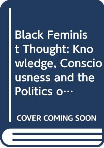 9780044451372: Black Feminist Thought: Knowledge, Consciousness and the Politics of Empowerment (Perspectives on Gender)