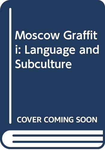 Stock image for Moscow Graffiti: Language and Subculture for sale by gearbooks