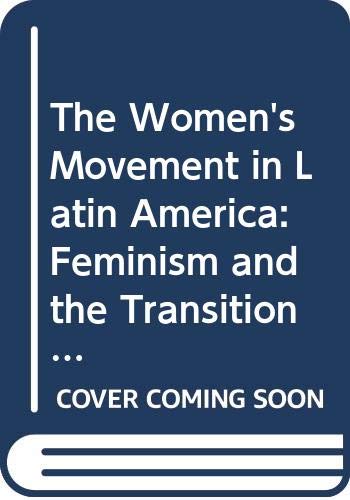 9780044451853: The Women's movement in Latin America: Feminism and the transition to democracy (Thematic studies in Latin America)