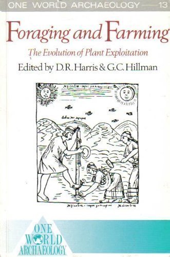 9780044452355: Foraging and Farming: Evolution of Plant Exploitation: 13 (One World Archaeology S.)