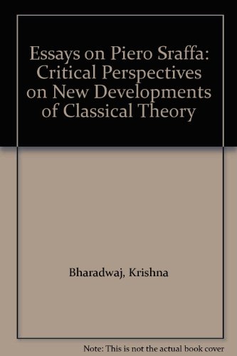 Essays on Piero Sraffa: Critical Perspectives on New Developments of Classical Theory (9780044452546) by Bharadwaj, Krishna; Schefold, Bertram