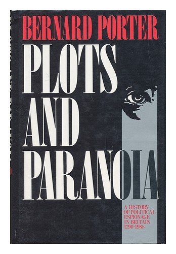 Stock image for Plots and Paranoia: History of Political Espionage in Britain, 1790-1988 for sale by WorldofBooks