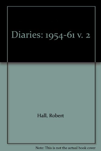 THE ROBERT HALL DIARIES 1954-1961