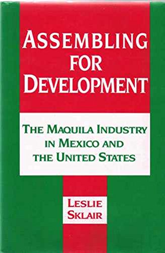 9780044452782: Assembling for development: The maquila industry in Mexico and the United States (Thematic studies in Latin America)
