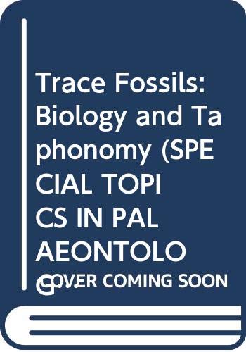 9780044453031: Trace Fossils: Biology and Taphonomy: 3 (Special Topics in Palaeontology)