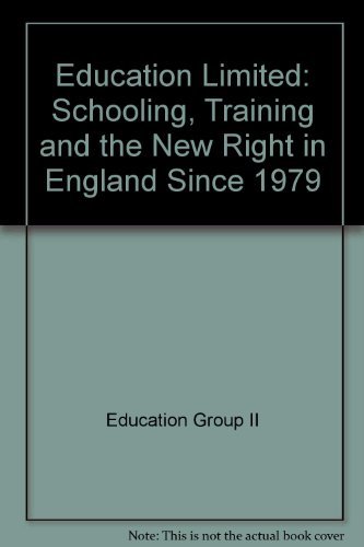 9780044453123: Education Limited: Schooling, Training and the New Right in England Since 1979