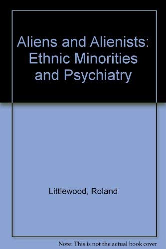Imagen de archivo de Aliens and Alienists (Ethnic minorities and Psychiatry) a la venta por Clausen Books, RMABA