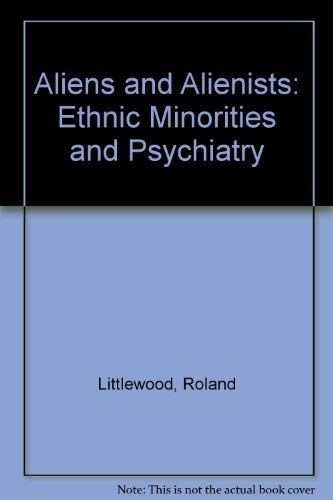 9780044453178: Aliens and Alienists: Ethnic Minorities and Psychiatry