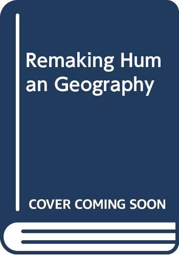 9780044453246: Remaking Human Geography