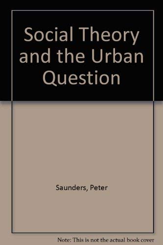 Beispielbild fr Social Theory and the Urban Question zum Verkauf von Anybook.com