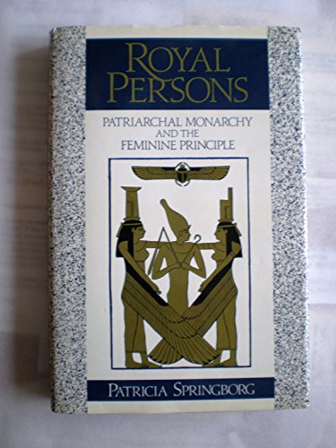 Stock image for Royal Persons: Patriarchal Monarchy and the Feminine Principle for sale by thebookforest.com