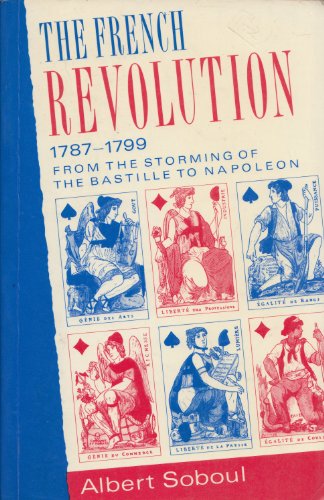 Stock image for The French Revolution, 1787-1799: From the Storming of the Bastille to Napoleon for sale by ThriftBooks-Dallas