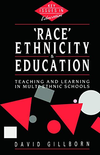 9780044453987: Race, Ethnicity and Education: Teaching and Learning in Multi-Ethnic Schools (Key Issues in Education)