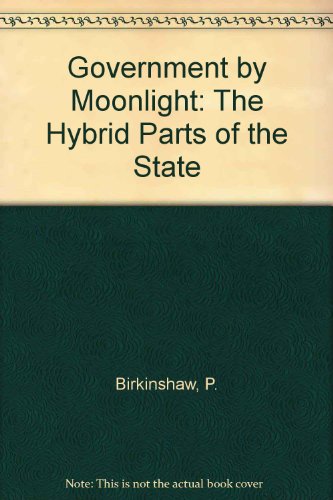 Stock image for Government by Moonlight: The Hybrid Parts of the State for sale by The Guru Bookshop