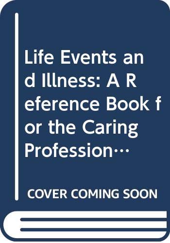 9780044454267: Life Events and Illness: A Reference Book for the Caring Professionals (The caring professions)