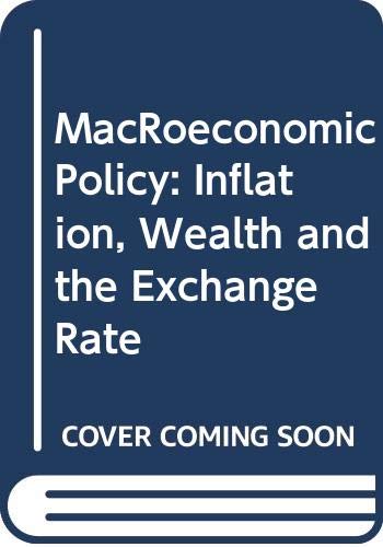 9780044454274: Macroeconomic Policy: Inflation, Wealth and the Exchange Rate