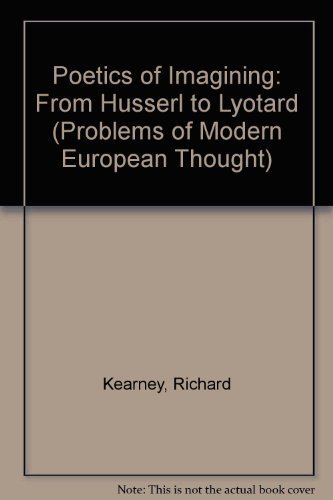 9780044454519: Poetics of Imagining: From Husserl to Lyotard (Problems of Modern European Thought)