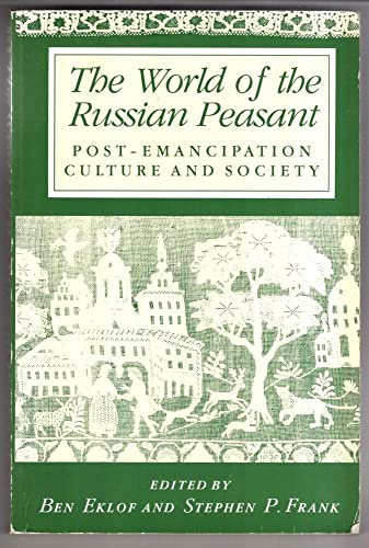 Stock image for The World of the Russian Peasant: Post-Emancipation Culture and Society for sale by Hourglass Books