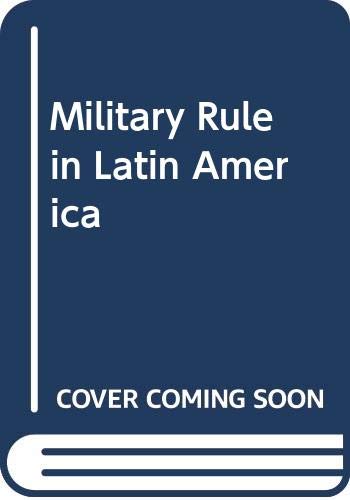 Beispielbild fr Military Rule in Latin America zum Verkauf von Better World Books: West