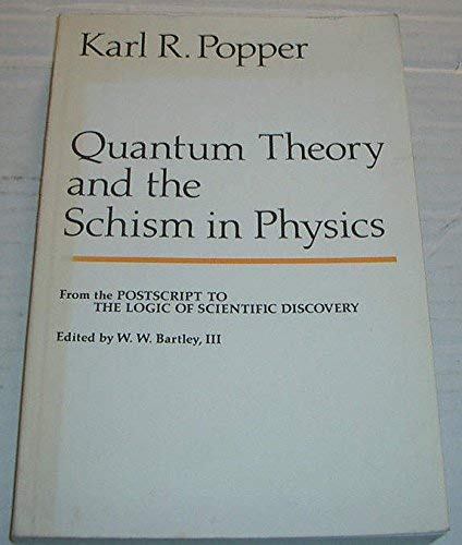 9780044455554: Quantum theory and the schism in physics (The Postscript to The logic of scientific discovery)