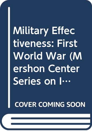 Imagen de archivo de Military Effectiveness: Vol 1 - First World War a la venta por DBookmahn's Used and Rare Military Books