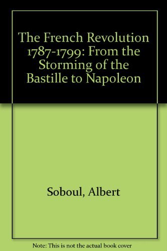 The French Revolution 1787-1799: From the Storming of the Bastille to Napoleon (9780044456100) by Albert, Soboul; Soboul, Albert