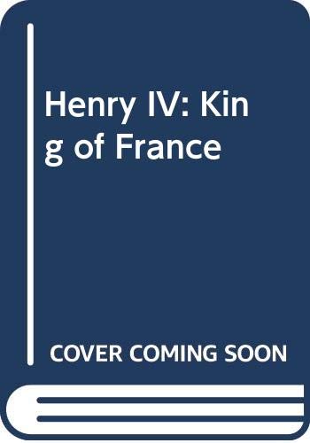 Imagen de archivo de Henry IV: King of France a la venta por WorldofBooks
