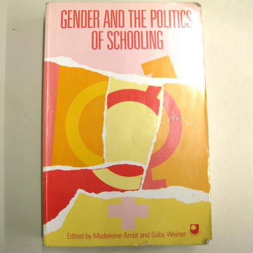 Gender and the Politics of Schooling (9780044456421) by Arnot, M.; Weiner, G.