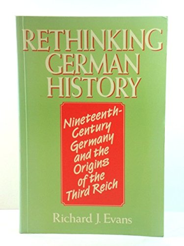 Beispielbild fr Rethinking German History; Nineteenth Century Germany and the Origins of the Thrid Reich zum Verkauf von Smith Family Bookstore Downtown