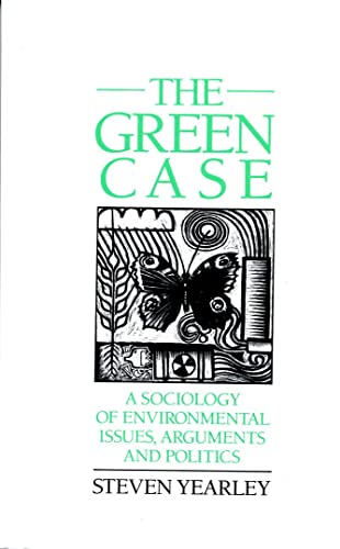 Stock image for The Green Case: A Sociology of Environmental Issues, Arguments and Politics for sale by Anybook.com