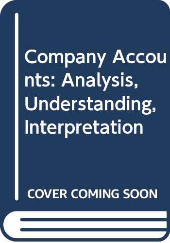 9780044457831: Company Accounts: Analysis, Interpretation, Understanding