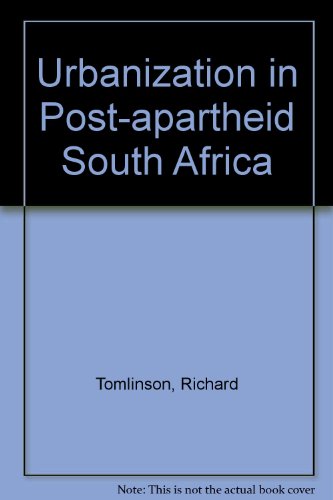 Beispielbild fr Urbanization in Post-Apartheid South Africa zum Verkauf von Better World Books