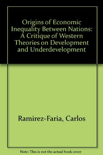 9780044458425: The Origins of Economic Inequality Between Nations: A Critique of Western Theories on Development and Underdevelopment