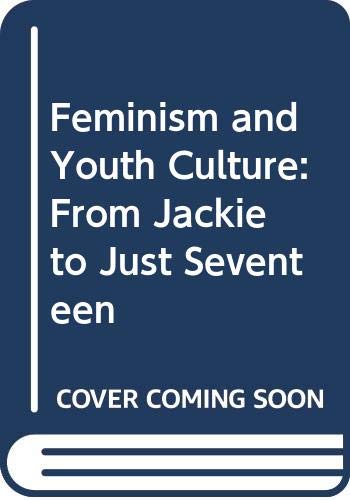 9780044459118: Feminism and Youth Culture: From Jackie to Just Seventeen