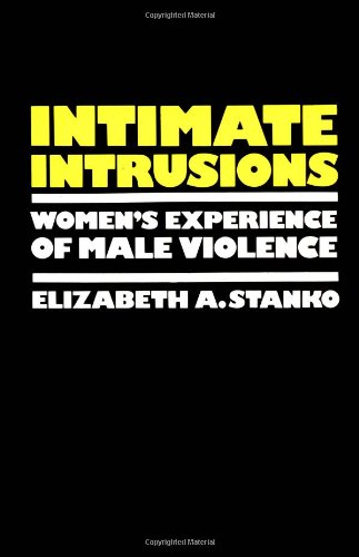 9780044459736: Intimate Intrusions : Women's Experience of Male Violence