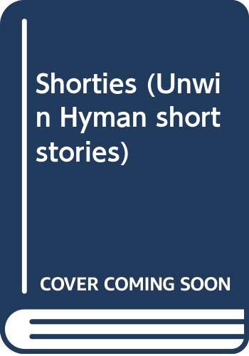Beispielbild fr Shorties (Unwin Hyman short stories) zum Verkauf von Reuseabook