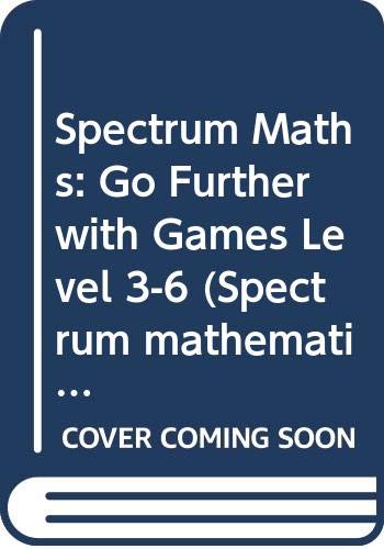 Spectrum Maths: Go Further with Games: For National Curriculum Levels 3-6 (Spectrum Mathematics) (9780044480990) by Kirkby, David