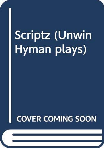 9780044481249: Scriptz (Unwin Hyman plays)