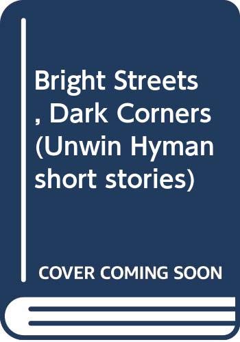 9780044481737: Bright Streets, Dark Corners (Unwin Hyman short stories)