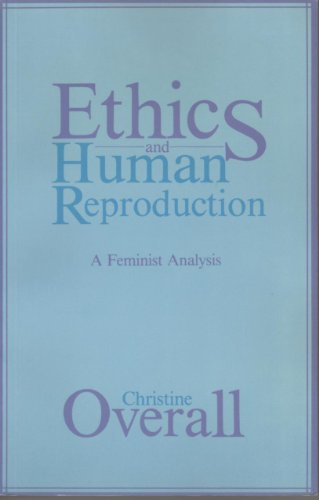 Stock image for Ethics and Human Reproduction: A Feminist Analysis for sale by ThriftBooks-Dallas