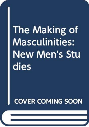 Beispielbild fr The Making of Masculinities: The New Men's Studies zum Verkauf von Basement Seller 101