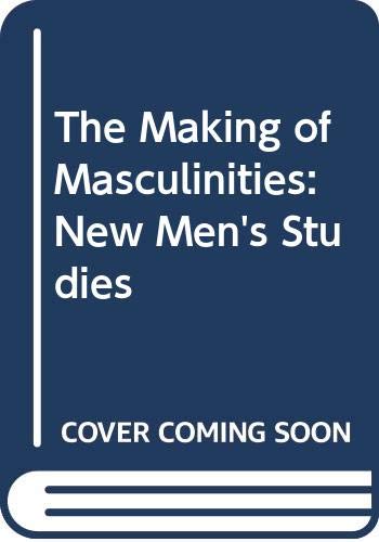 Stock image for The Making of Masculinities: The New Men's Studies for sale by Dunaway Books