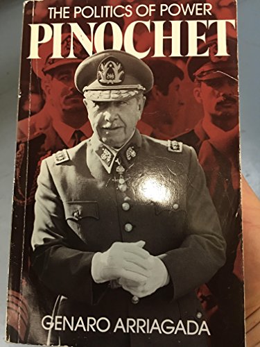 Imagen de archivo de Pinochet : The Politics of Power a la venta por Better World Books