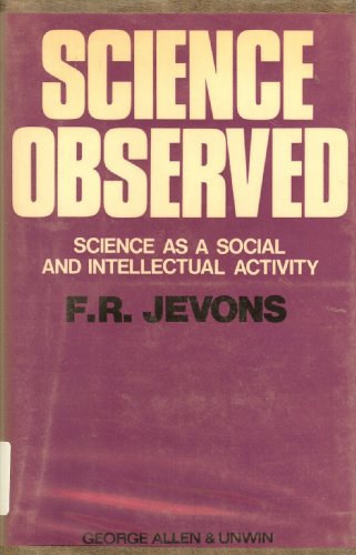 Beispielbild fr Science Observed : Science As a Social and Intellectual Activity zum Verkauf von Better World Books: West
