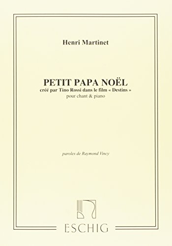 Stock image for Partitions classique EDITION MAX ESCHIG MARTINET - PETIT PAPA NOEL - CHANT ET PIANO Choeur et ensemble vocal for sale by GF Books, Inc.